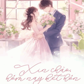 Xin Chào Hôm Nay Kết Hôn