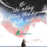 Khi Tài Năng Không Theo Kịp Giấc Mơ
